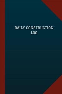 Daily Construction Log (Logbook, Journal - 124 pages, 6