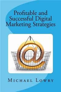 Profitable and Successful Digital Marketing Strategies