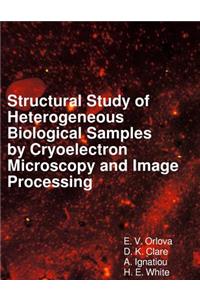 Structural Study of Heterogeneous Biological Samples by Cryoelectron Microscopy and Image Processing