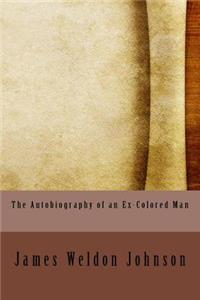 The Autobiography of an Ex-Colored Man