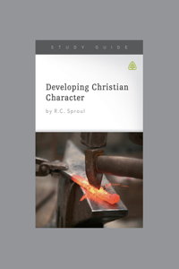 Developing Christian Character Study Guide