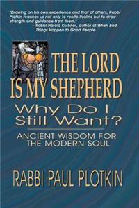 Lord Is My Shepherd, Why Do I Still Want?