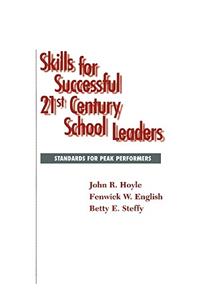 Skills for Successful 21st Century School Leaders