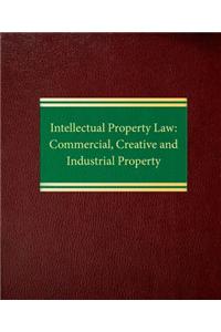 Intellectual Property Law: Commercial, Creative and Industrial Property