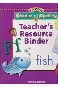 Phonics & Spelling K Teacher Resource Binder (Saxon Phonics & Spelling K)