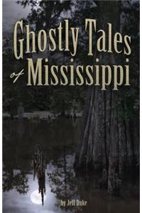 Ghostly Tales of Mississippi