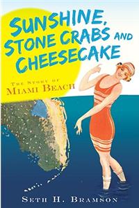 Sunshine, Stone Crabs and Cheesecake
