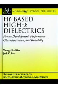 Hf Based High K Dielectrics Process Development Performance