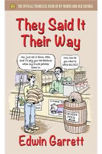 They Said It Their Way: The Official Tennessee Book of By-Words and Old Sayings