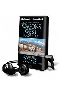 Wagons West Colorado!
