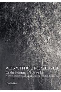 Web Without a Weaver- On the Becoming of Knowledge
