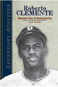 Roberto Clemente: Baseball Star & Humanitarian