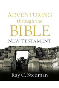 Adventuring Through the Bible: New Testament