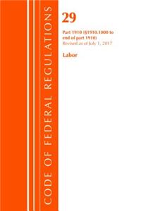 Code of Federal Regulations, Title 29 Labor/OSHA 1910.1000-End, Revised as of July 1, 2017
