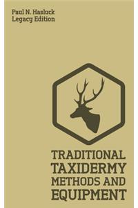 Traditional Taxidermy Methods And Equipment (Legacy Edition)