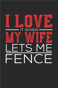 I Love It When My Wife Lets Me Fence