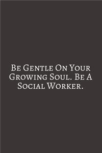 Be Gentle On