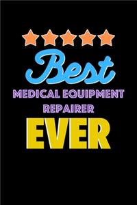Best Medical Equipment Repairer Evers Notebook - Medical Equipment Repairer Funny Gift