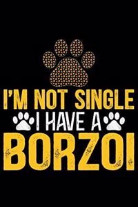 I'm Not Single I Have a Borzoi