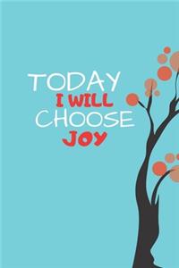 today I will choose joy