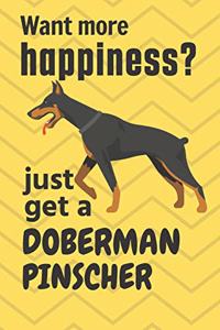 Want more happiness? just get a Doberman Pinscher