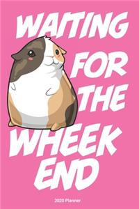 Waiting for the wheekend Guinea Pig 2020 Weekly Planner