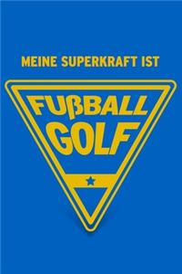 Meine Superkraft ist Fußballgolf