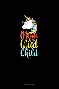 Mom Of The Wild Child