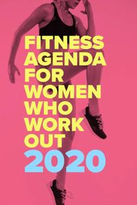 Fitness Agenda For Women Who Work Out - 2020