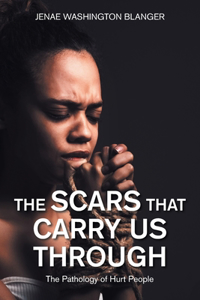 The Scars That Carry Us Through