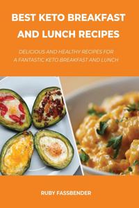 Best Keto Breakfast and Lunch Recipes