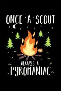 Scouts Notebook Once A Scout Always A Pyromaniac