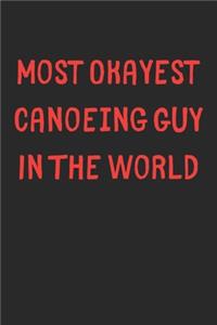 Most Okayest Canoeing Guy In The World