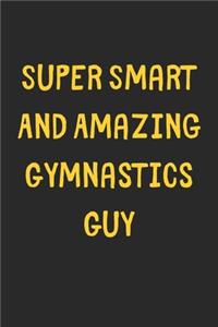Super Smart And Amazing Gymnastics Guy