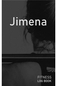 Jimena: Blank Daily Fitness Workout Log Book - Track Exercise Type, Sets, Reps, Weight, Cardio, Calories, Distance & Time - Space to Record Stretches, Warmu