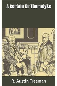 A Certain Dr Thorndyke
