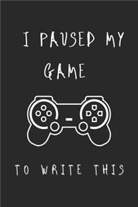 I Paused My Games to Write This