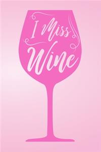 I Miss Wine