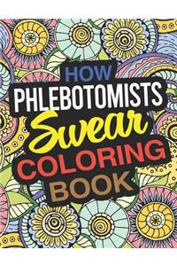 How Phlebotomists Swear Coloring Book