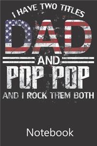 I Have Two Titles Dad and Pop Pop and I Rock Them Both