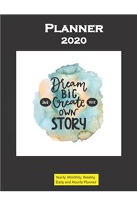 Planner 2020 Dream Big and Create your own Story Quote
