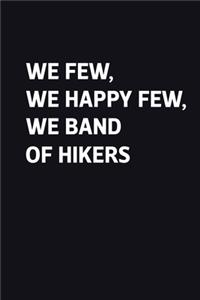 We Few, We Happy Few, We Band Of Hikers