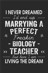 I Never Dreamed I'd End Up Marrying A Perfect Freakin' Biology Teacher