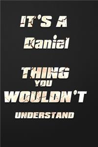 It's a Daniel Thing You Wouldn't Understand