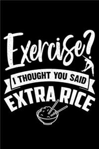 Exercise? I Thought You Said Extra Rice