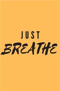 Just Breathe