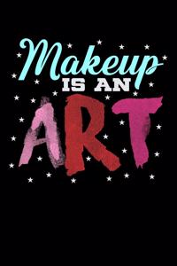 Makeup Is An Art