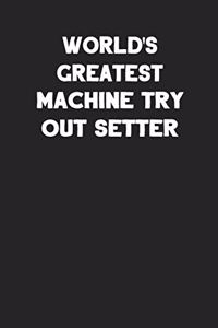 World's Greatest Machine Try Out Setter
