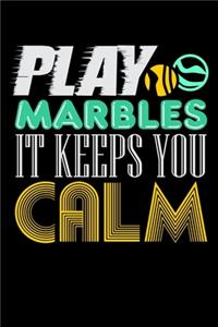 Play Marbles It Keeps You Calm