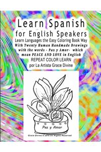 Learn Spanish for English Speakers Learn Languages the Easy Coloring Book Way With Twenty Human Handmade Drawings with the words - Paz y Amor- which mean PEACE AND LOVE in English REPEAT COLOR LEARN por La Artista Grace Divine